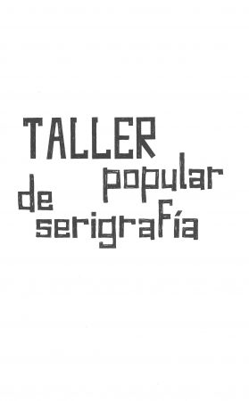 Cover_Taller de Popular de serigrafia_Tales of Resisance and Change